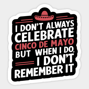 Unforgettable Cinco de Mayo Party Sarcasm Sticker